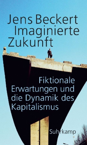 Buchcover und Innenansicht für das Buch: Imagined Futures. Fictional Expectations and Capitalist Dynamics