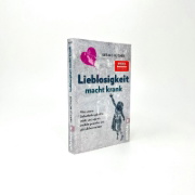 Buchcover und Innenansicht für das Buch: Lieblosigkeit macht krank