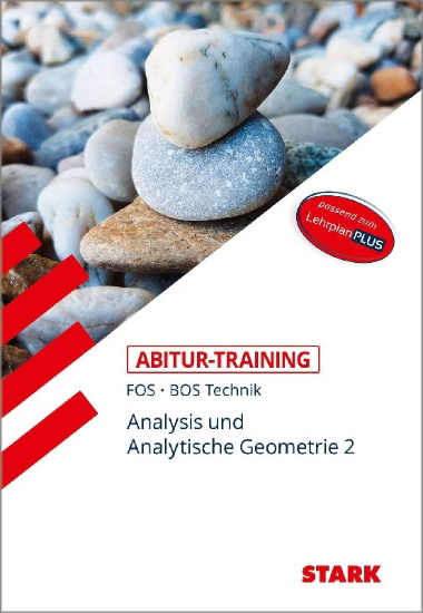 Buchcover und Innenansicht für das Buch: STARK Abitur-Training FOS/BOS - Mathematik Bayern 12. Klasse Technik, Band 2