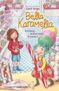 Buchcover und Innenansicht für das Buch: Bella Karamella - Achtung, zauberhafte Freundin!