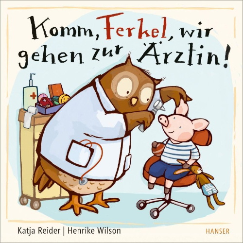 Buchcover und Innenansicht für das Buch: Komm, Ferkel, wir gehen zur Ärztin!