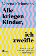 Buchcover und Innenansicht für das Buch: Alle kriegen Kinder, ich zweifle