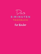 Buchcover und Innenansicht für das Buch: Das 6-Minuten-Tagebuch für Kinder (koralle)