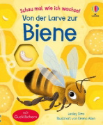 Buchcover und Innenansicht für das Buch: Schau mal, wie ich wachse! Von der Larve zur Biene