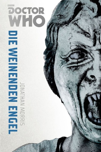 Buchcover und Innenansicht für das Buch: Die Doctor Who Monster-Edition 8: Die weinenden Engel