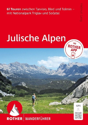 Buchcover und Innenansicht für das Buch: ROTHER Wanderführer Julische Alpen. 61 Touren zwischen Tarvisio, Bled und Tolmin - mit Nationalpark Triglav und So¿atal