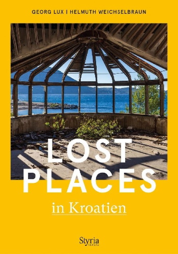 Buchcover und Innenansicht für das Buch: Lost Places in Kroatien