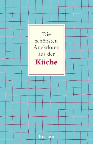 Buchcover und Innenansicht für das Buch: Die schönsten Anekdoten aus der Küche