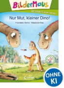 Buchcover und Innenansicht für das Buch: Bildermaus - Nur Mut, kleiner Dino!