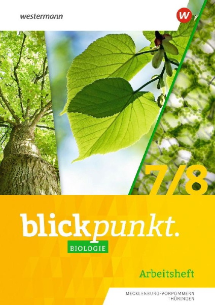 Buchcover und Innenansicht für das Buch: Blickpunkt Biologie 7 / 8. Arbeitsheft. Für Mecklenburg-Vorpommern und Thüringen