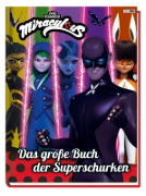 Buchcover und Innenansicht für das Buch: Miraculous: Das große Buch der Superschurken
