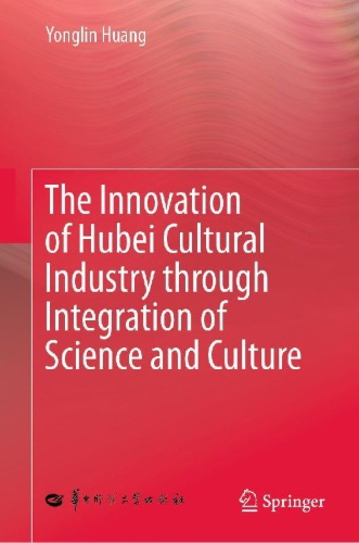 Buchcover und Innenansicht für das Buch: The Innovation of Hubei Cultural Industry through Integration of Science and Culture