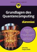Buchcover und Innenansicht für das Buch: Grundlagen des Quantencomputing für Dummies