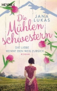 Buchcover und Innenansicht für das Buch: Die Mühlenschwestern - Die Liebe kennt den Weg zurück