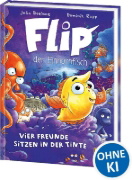 Buchcover und Innenansicht für das Buch: Flip, der Einhornfisch (Band 2) - Vier Freunde sitzen in der Tinte