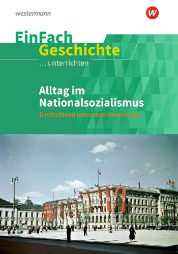 Buchcover und Innenansicht für das Buch: Alltag im Nationalsozialismus. EinFach Geschichte ...unterrichten