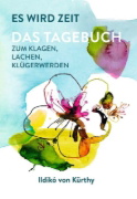 Buchcover und Innenansicht für das Buch: Es wird Zeit - Das Tagebuch zum Klagen, Lachen, Klügerwerden