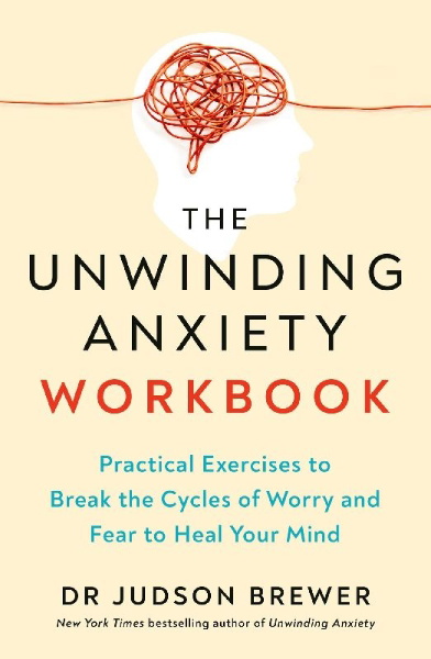 Buchcover und Innenansicht für das Buch: The Unwinding Anxiety Workbook
