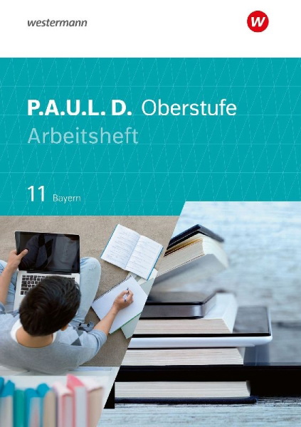 Buchcover und Innenansicht für das Buch: P.A.U.L. D. (Paul) 11. Arbeitsheft. Für die Oberstufe in Bayern
