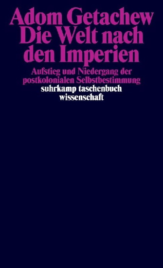 Buchcover und Innenansicht für das Buch: Worldmaking after Empire. The Rise and Fall of Self-Determination