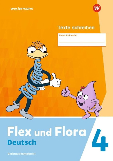 Buchcover und Innenansicht für das Buch: Flex und Flora 4. Heft Texte schreiben (Druckschrift) Verbrauchsmaterial