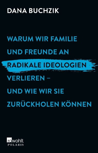 Buchcover und Innenansicht für das Buch: Warum wir Familie und Freunde an radikale Ideologien verlieren - und wie wir sie zurückholen können
