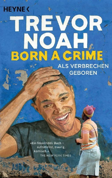 Buchcover und Innenansicht für das Buch: Born a Crime - Stories From A South African Childhood