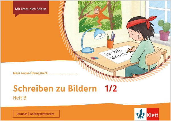 Buchcover und Innenansicht für das Buch: Mein Anoki-Übungsheft. Schreiben zu Bildern 1/2. Heft B. Übungsheft Klasse 1/2