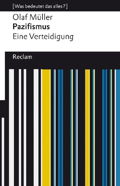 Buchcover und Innenansicht für das Buch: Pazifismus. Eine Verteidigung. [Was bedeutet das alles?]