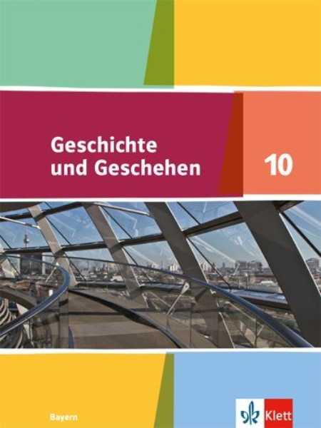 Buchcover und Innenansicht für das Buch: Geschichte und Geschehen 10. Schulbuch Klasse 10. Ausgabe Bayern Gymnasium