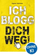 Buchcover und Innenansicht für das Buch: Ich blogg dich weg!