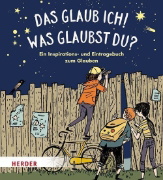 Buchcover und Innenansicht für das Buch: Das glaub ich! Was glaubst du?