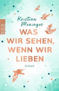 Buchcover und Innenansicht für das Buch: Was wir sehen, wenn wir lieben