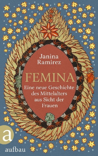 Buchcover und Innenansicht für das Buch: Femina. A New History of the Middle Ages, Through the Women Written Out of It