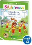 Buchcover und Innenansicht für das Buch: Bildermaus - Freunde vor, noch ein Tor!