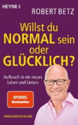 Buchcover und Innenansicht für das Buch: Willst du normal sein oder glücklich?