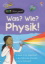 Buchcover und Innenansicht für das Buch: MINT - Wissen gewinnt! Was? Wie? Physik!