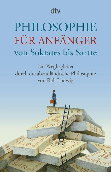 Buchcover und Innenansicht für das Buch: Philosophie für Anfänger von Sokrates bis Sartre