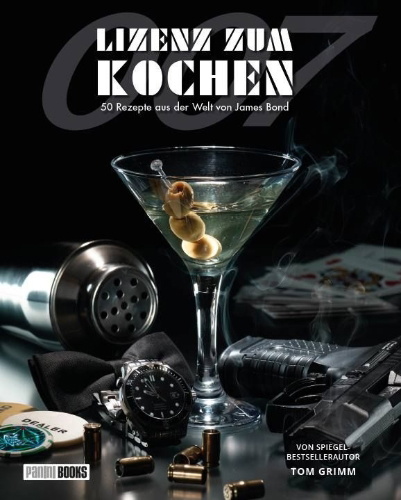 Buchcover und Innenansicht für das Buch: Lizenz zum Kochen - 50 Rezepte aus der Welt von James Bond 007
