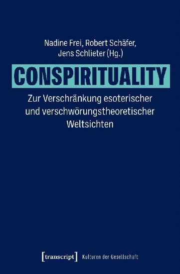 Buchcover und Innenansicht für das Buch: Conspirituality - Zur Verschränkung esoterischer und verschwörungstheoretischer Weltsichten