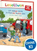 Buchcover und Innenansicht für das Buch: Leselöwen - stark und sicher in der Schule - Ich steige nicht in fremde Autos ein!