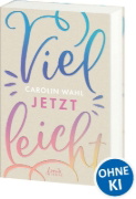 Buchcover und Innenansicht für das Buch: Vielleicht jetzt (Vielleicht-Trilogie, Band 1)