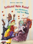 Buchcover und Innenansicht für das Buch: Schluss! Kein Kuss! Das Allerkleinste sagt laut Nein