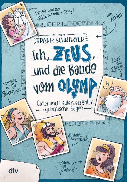 Buchcover und Innenansicht für das Buch: Ich, Zeus, und die Bande vom Olymp , Götter und Helden erzählen griechische Sagen