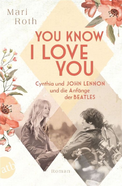 Buchcover und Innenansicht für das Buch: You know I love you - Cynthia und John Lennon und die Anfänge der Beatles