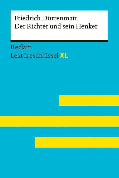 Buchcover und Innenansicht für das Buch: Der Richter und sein Henker von Friedrich Dürrenmatt: Lektüreschlüssel mit Inhaltsangabe, Interpretation, Prüfungsaufgaben mit Lösungen, Lernglossar. (Reclam Lektüreschlüssel XL)