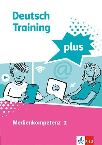Buchcover und Innenansicht für das Buch: Deutsch Training plus. Medienkompetenz 2. Schülerarbeitsheft mit Lösungen Klasse 8-10