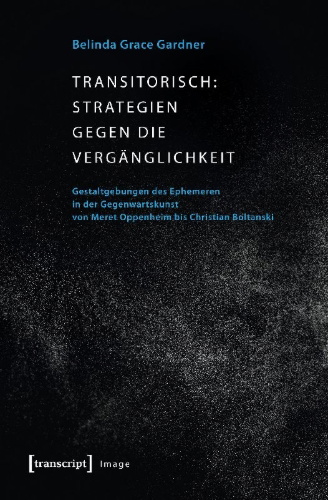 Buchcover und Innenansicht für das Buch: Transitorisch: Strategien gegen die Vergänglichkeit