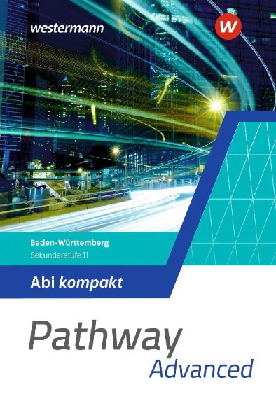 Buchcover und Innenansicht für das Buch: Pathway - Sekundarstufe II. Abi kompakt. Ausgabe Baden-Württemberg