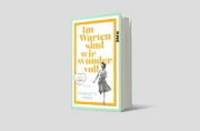 Buchcover und Innenansicht für das Buch: Im Warten sind wir wundervoll